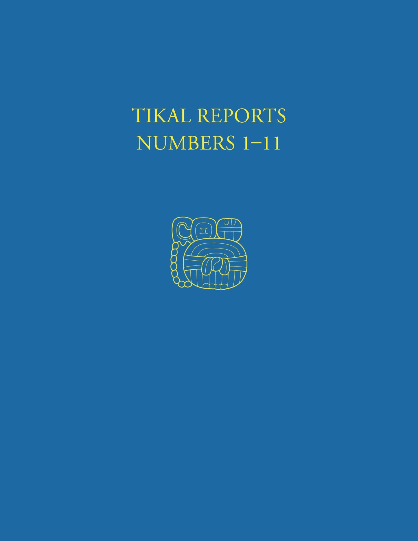 Book cover image for Tikal Reports, Numbers 1-11 ISBN: 9781934536339