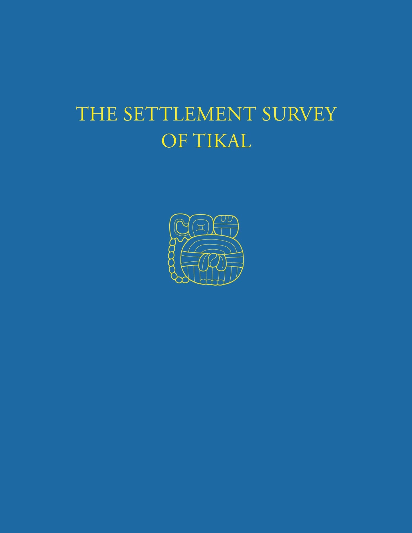 Book cover image for The Settlement Survey of Tikal ISBN: 9781934536353