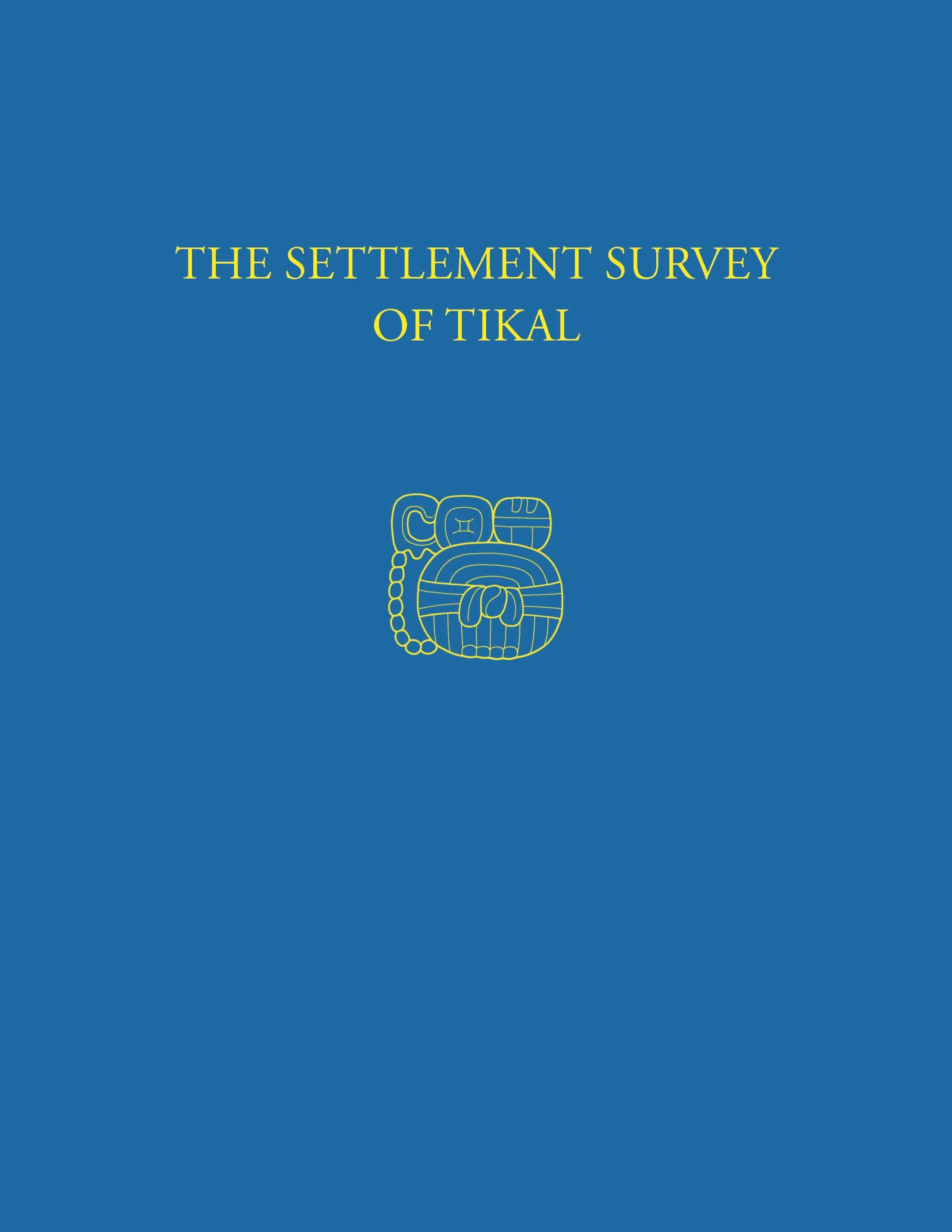 Book cover image for The Settlement Survey of Tikal ISBN: 9781934536353