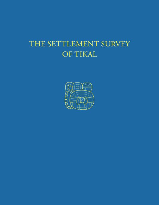 The Settlement Survey of Tikal