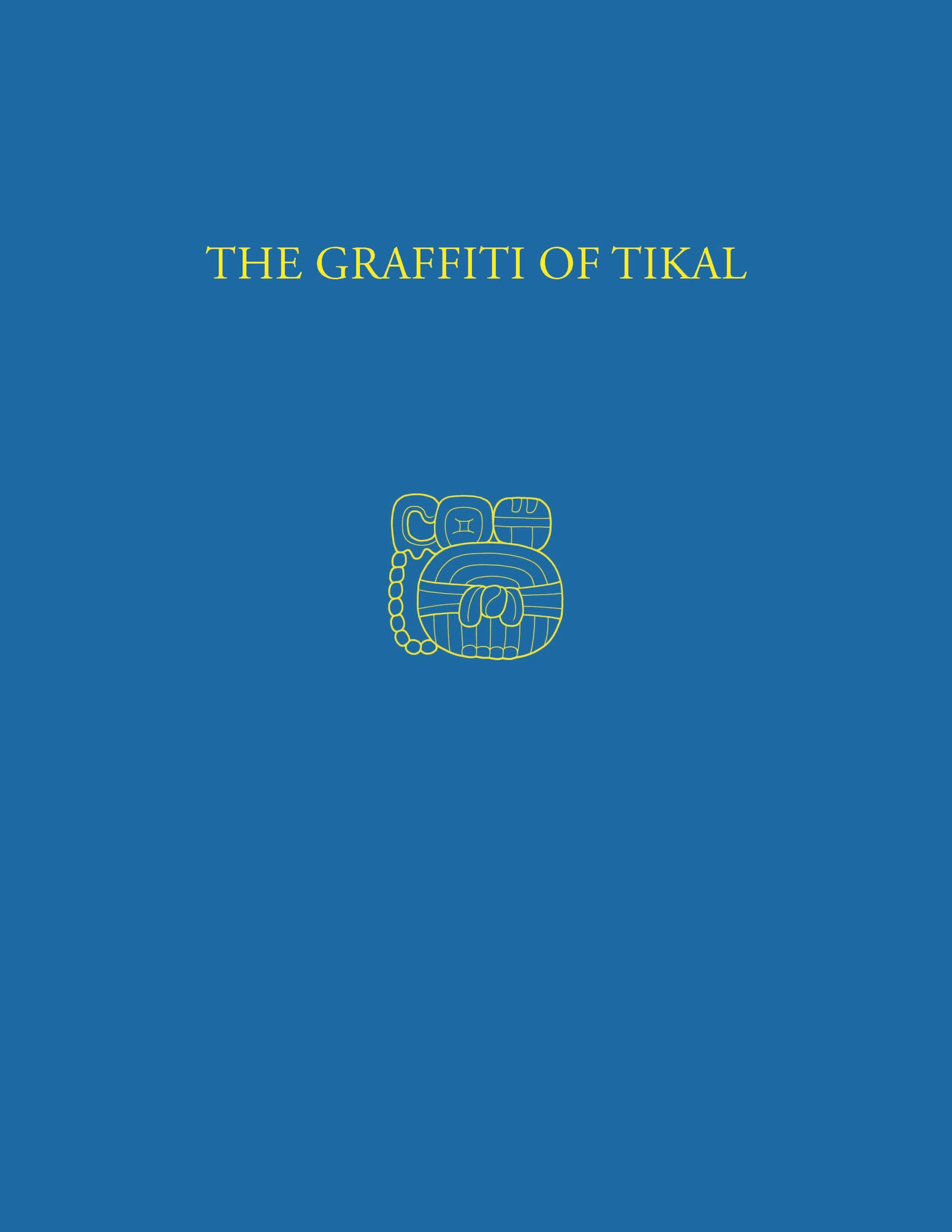 Book cover image for The Graffiti of Tikal ISBN: 9781934536360