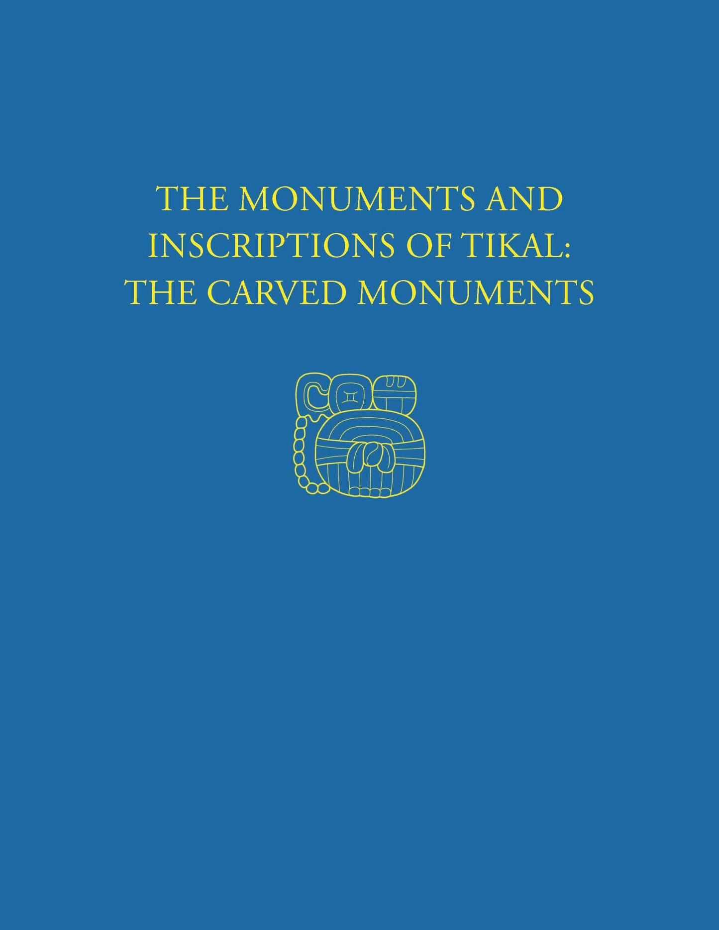Book cover image for The Monuments and Inscriptions of Tikal--The Carved Monuments ISBN: 9781934536377