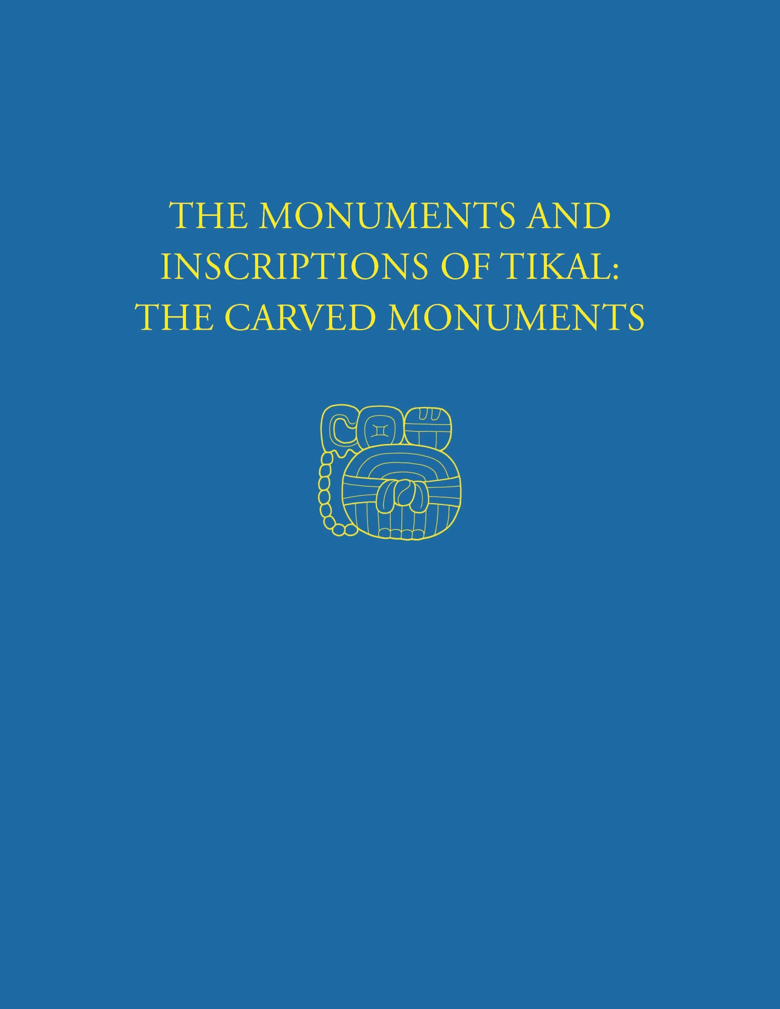 Book cover image for The Monuments and Inscriptions of Tikal--The Carved Monuments ISBN: 9781934536377