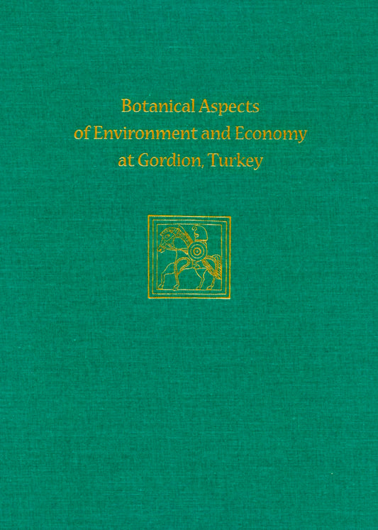 Botanical Aspects of Environment and Economy at Gordion, Turkey