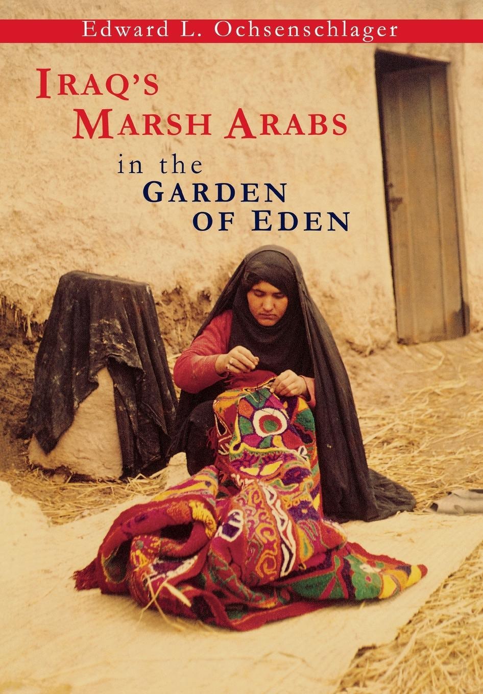 Book cover image for Iraq's Marsh Arabs in the Garden of Eden ISBN: 9781934536759