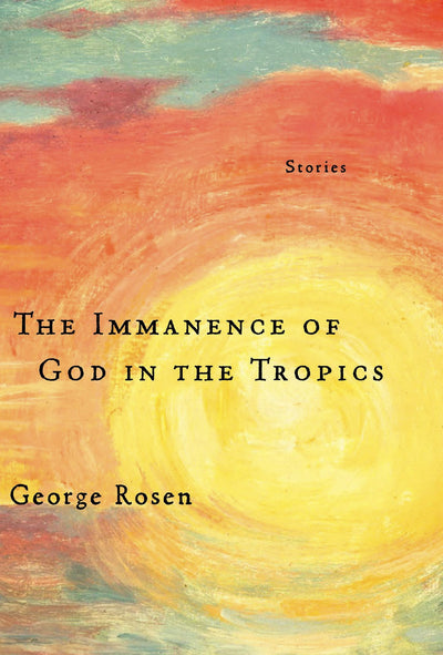 Cover image for The Immanence of God in the Tropics, isbn: 9781935248323