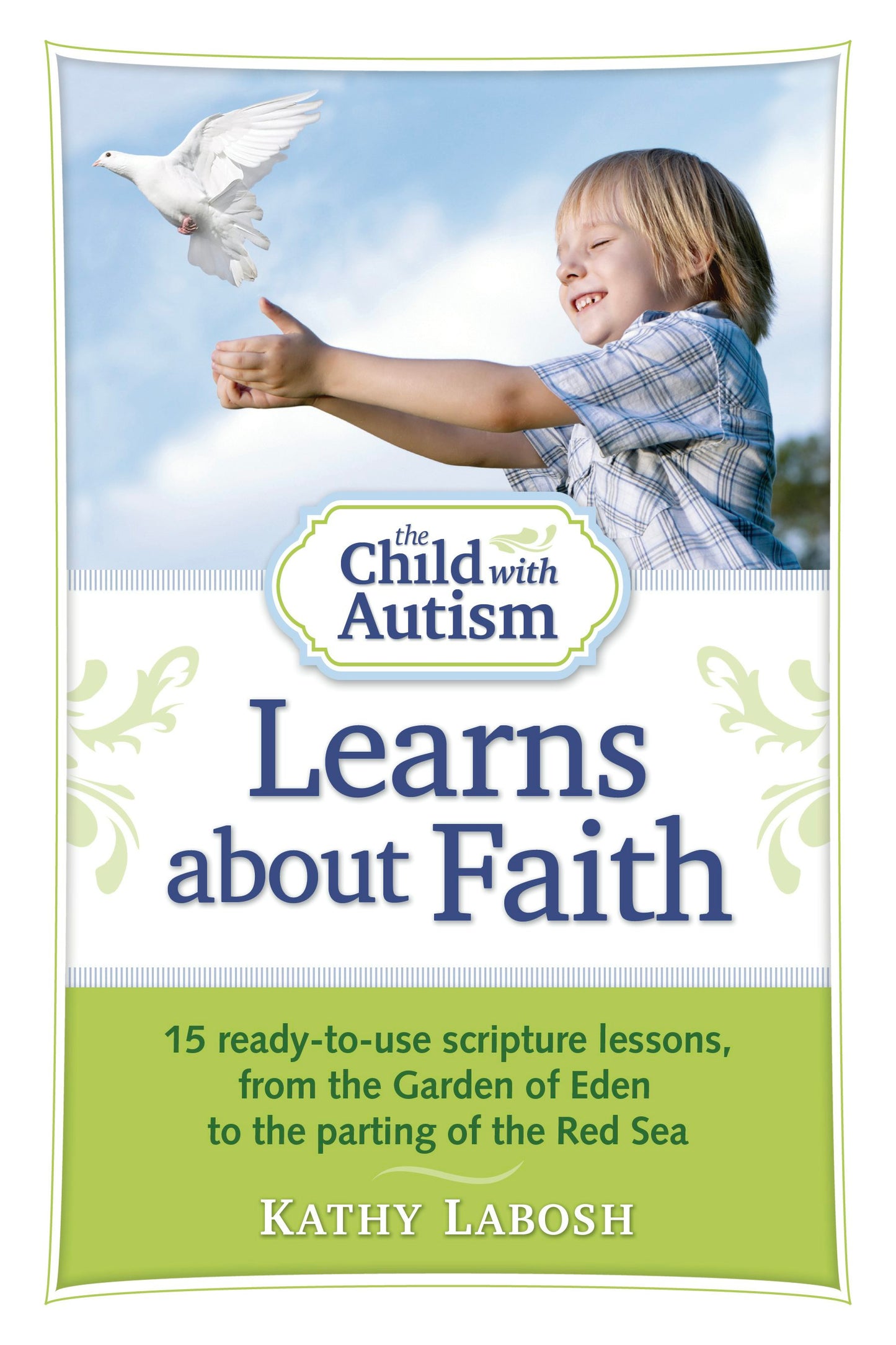Book cover image for The Child with Autism Learns about Faith ISBN: 9781935274193