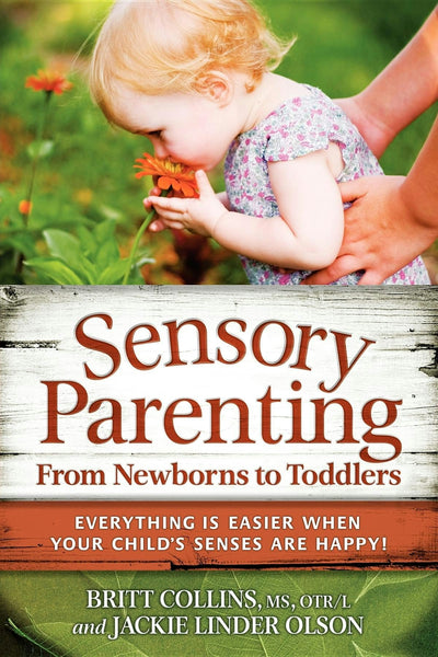 Cover image for Sensory Parenting, From Newborns to Toddlers, isbn: 9781935567226