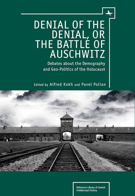 Denial of the Denial, or the Battle of Auschwitz