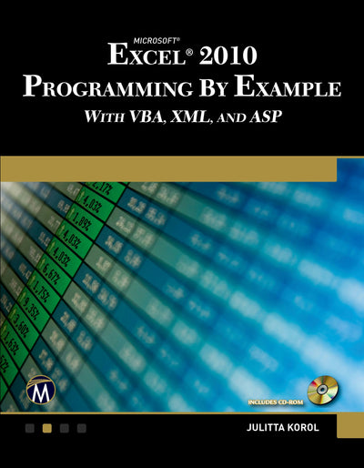 Cover image for Microsoft® Excel® 2010 Programming By Example with VBA, XML, and ASP, isbn: 9781936420032
