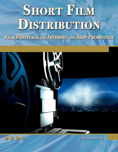 Cover image for Short Film Distribution, isbn: 9781936420148