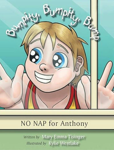 Cover image for Bumpity, Bumpity, Bump: No Nap for Anthony, isbn: 9781938796869