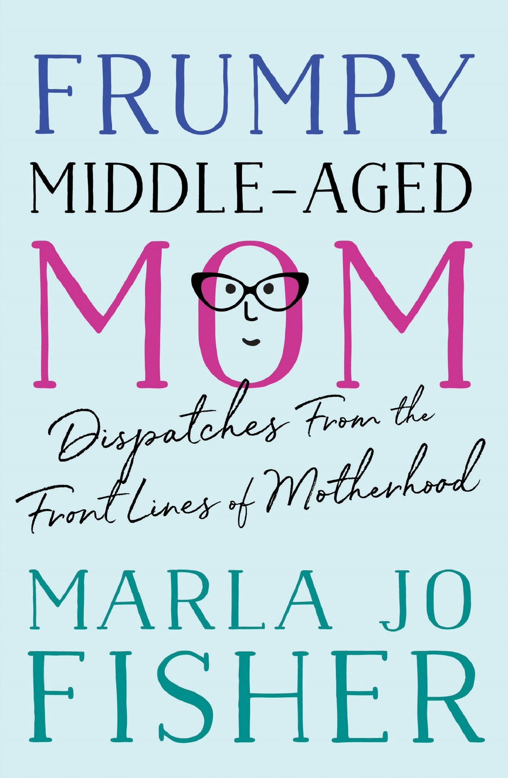 Book cover image for Frumpy Middle-Aged Mom ISBN: 9781938849664