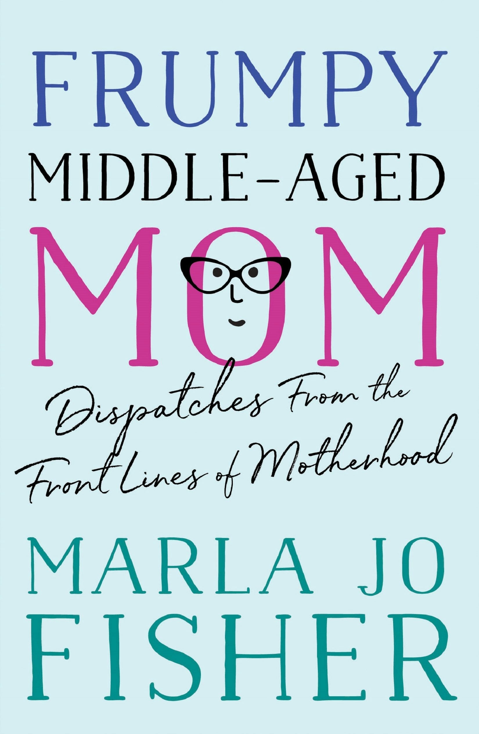Book cover image for Frumpy Middle-Aged Mom ISBN: 9781938849664