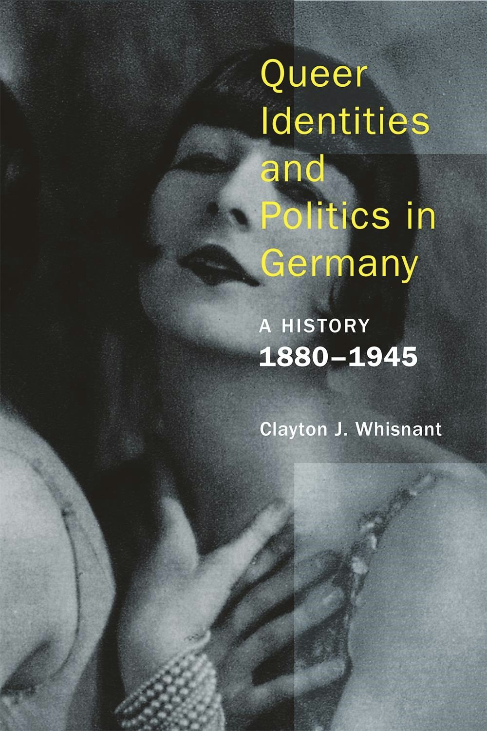 Book cover image for Queer Identities and Politics in Germany ISBN: 9781939594082