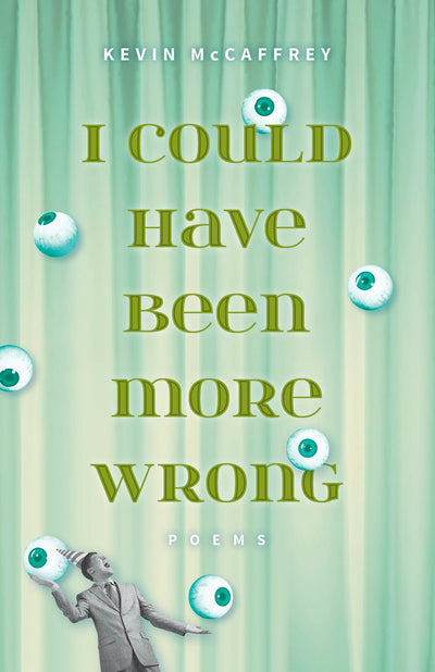 Cover image for I Could Have Been More Wrong, isbn: 9781940423197