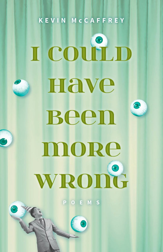 Cover image for I Could Have Been More Wrong, isbn: 9781940423203