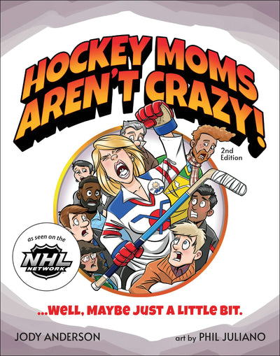 Cover image for Hockey Moms Aren't Crazy!, isbn: 9781940647630