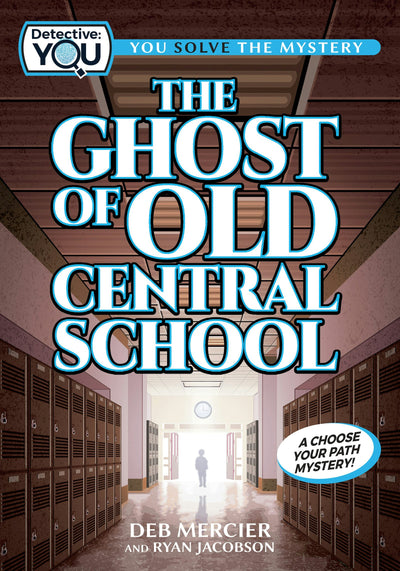 Cover image for The Ghost of Old Central School, isbn: 9781940647777