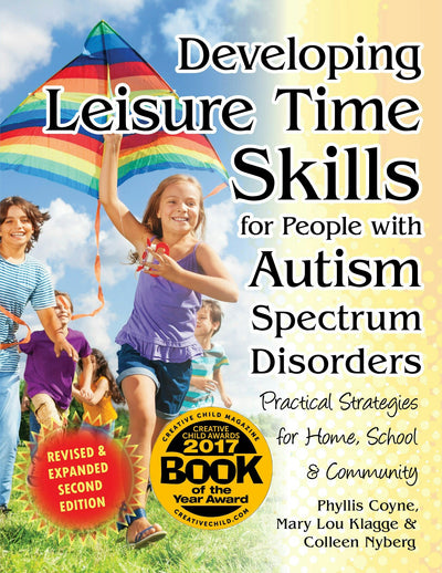 Cover image for Developing Leisure Time Skills for People with Autism Spectrum Disorders (Revised & Expanded), isbn: 9781941765036
