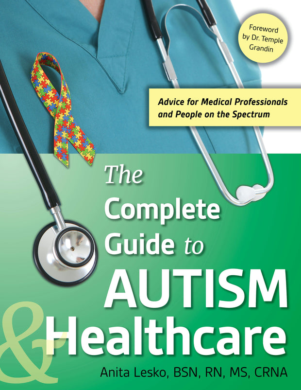 Cover image for The Complete Guide to Autism & Healthcare, isbn: 9781941765449