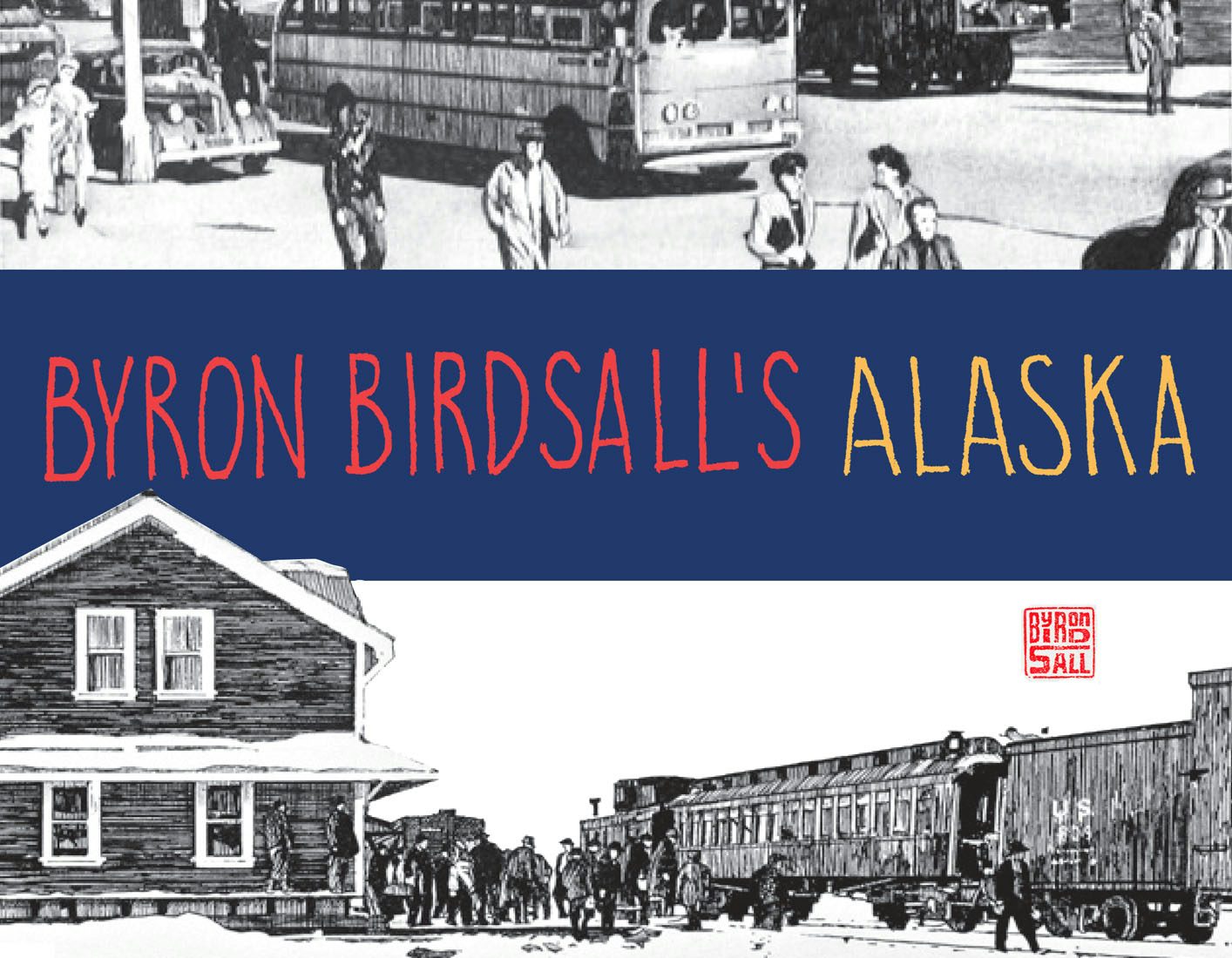 Book cover image for Byron Birdsall's Alaska ISBN: 9781941821503