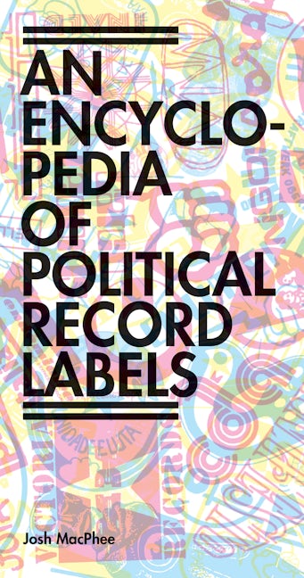 Book cover image for Encyclopedia of Political Record Labels ISBN: 9781942173113