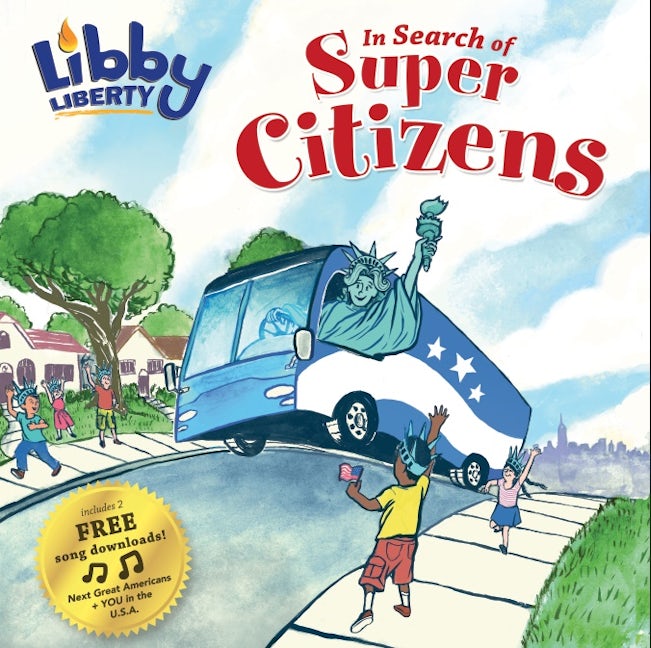 Book cover image for Libby Liberty: In Search of Super Citizens ISBN: 9781942557500