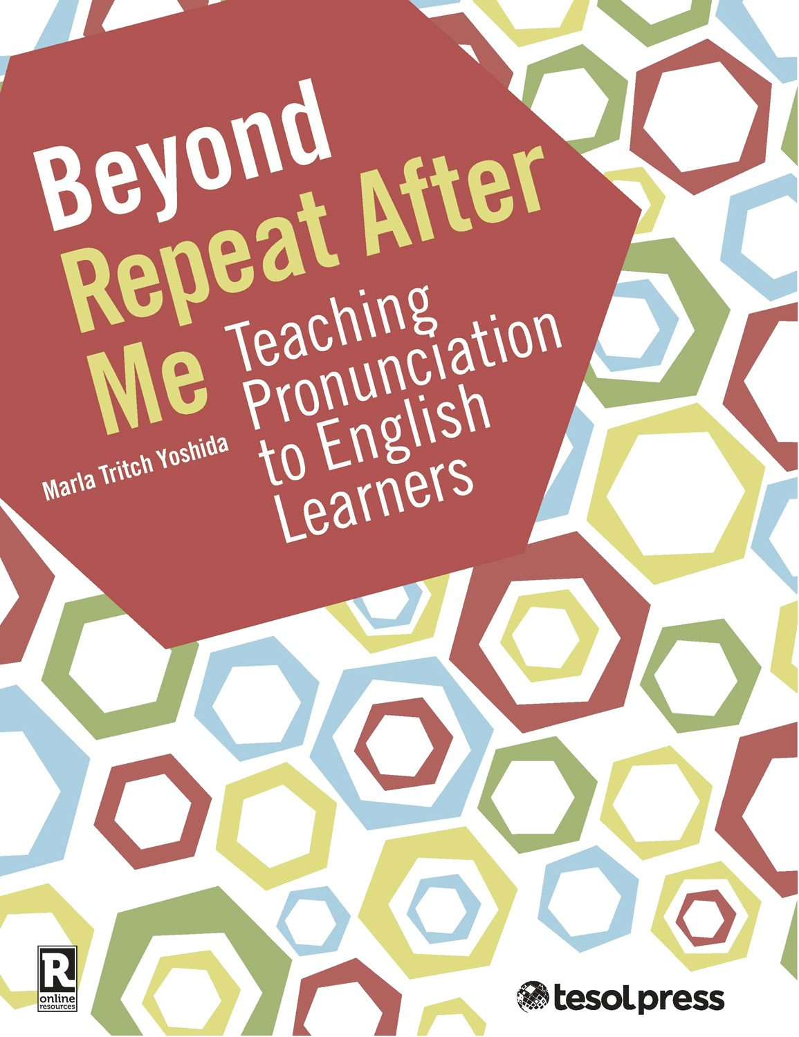 Book cover image for Beyond Repeat After Me: Teaching Pronunciation to English Learners ISBN: 9781942799474