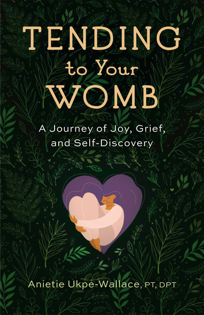 Cover image for Tending to Your Womb, isbn: 9781943370368