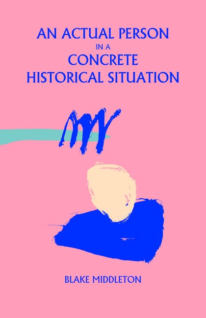 An Actual Person in a Concrete Historical Situation