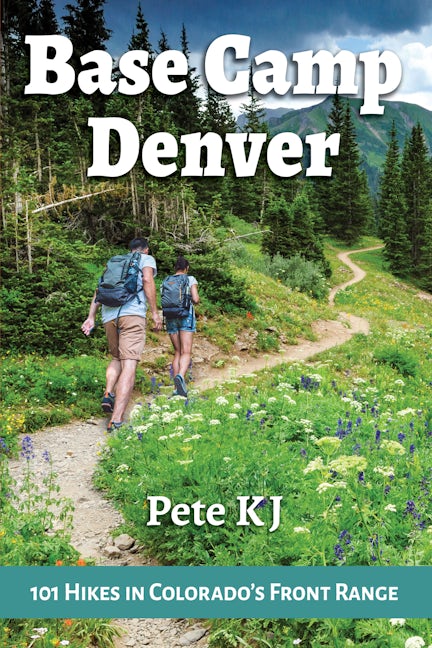 Book cover image for Base Camp Denver: 101 Hikes in Colorado's Front Range ISBN: 9781945501135