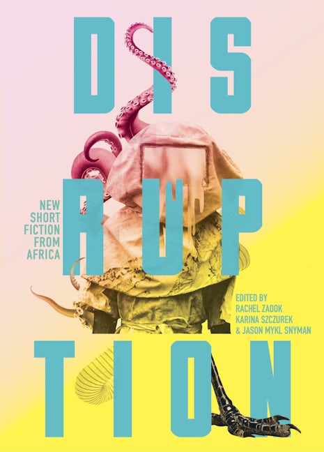 Book cover image for Disruption: New Short Fiction from Africa ISBN: 9781946395573