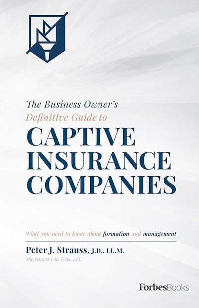The Business Owner's Definitive Guide to Captive Insurance Companies