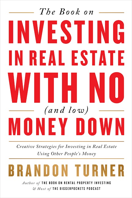 Book cover image for The Book on Investing In Real Estate with No (and Low) Money Down ISBN: 9781947200975