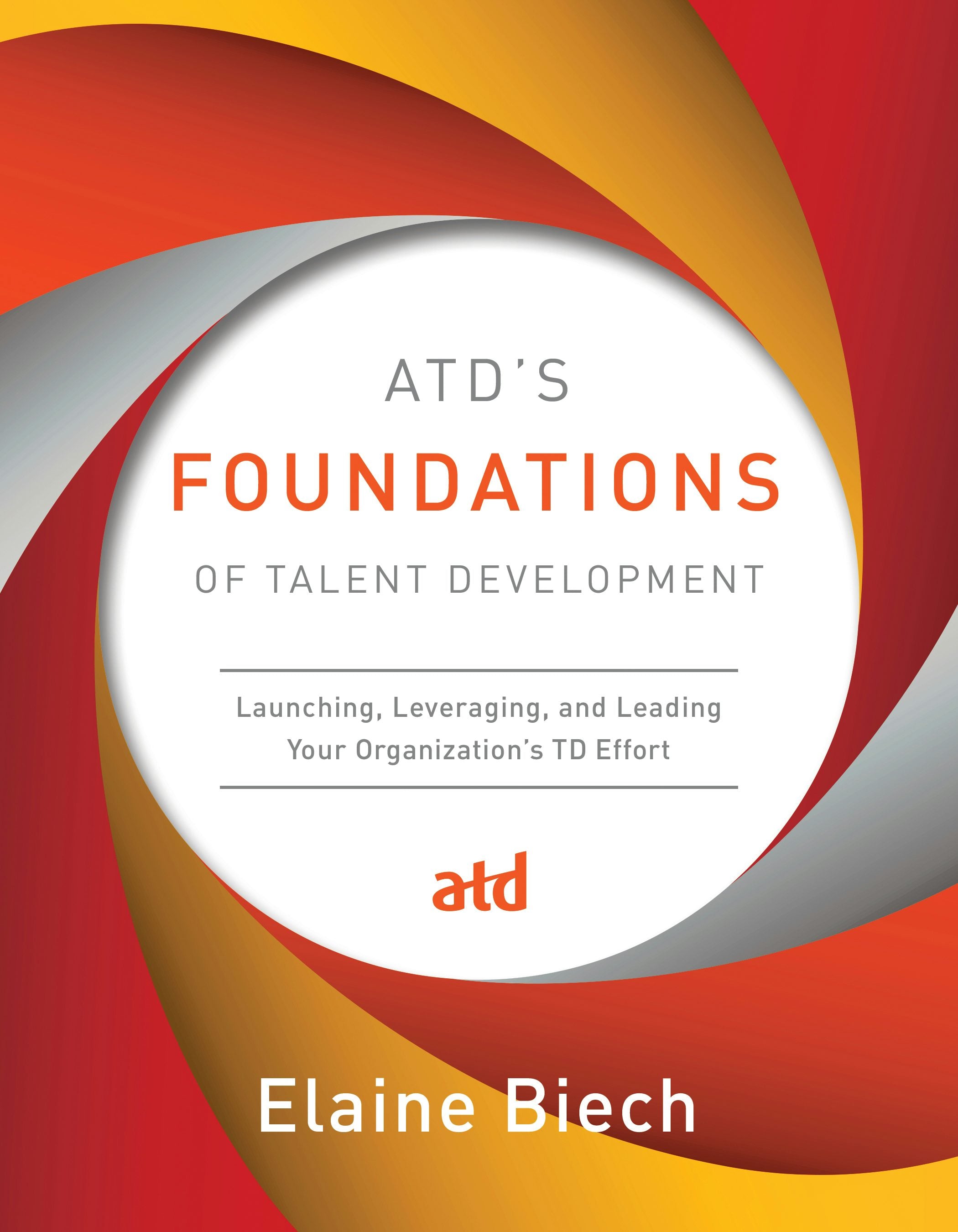 Book cover image for ATD’s Foundations of Talent Development ISBN: 9781947308190