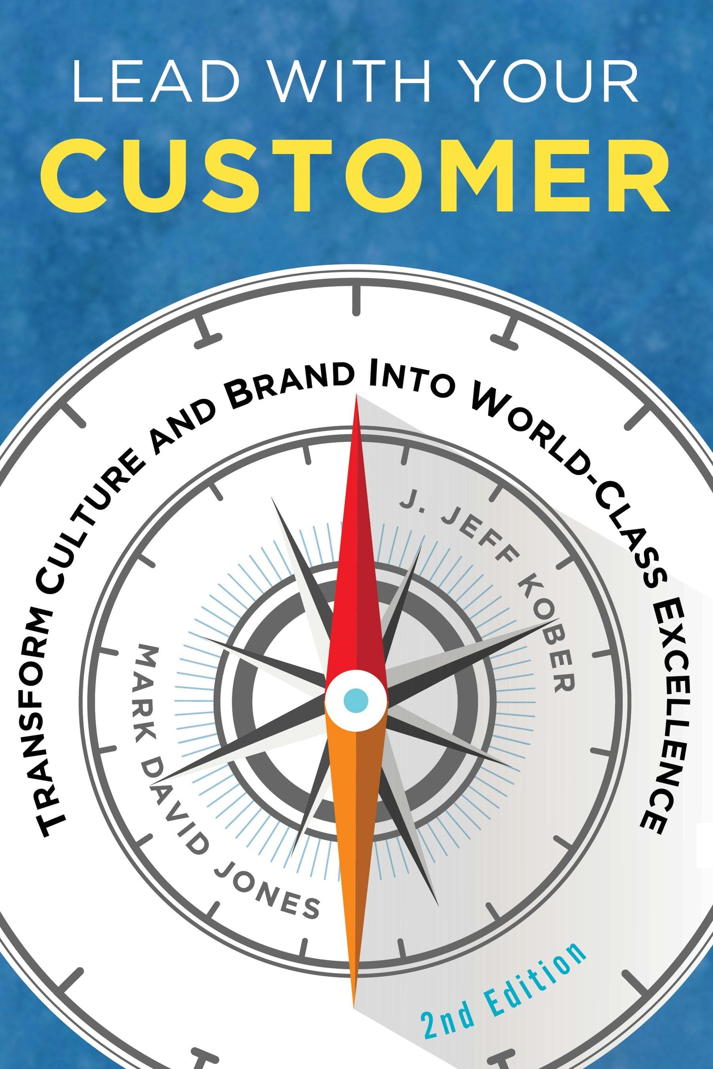 Book cover image for Lead With Your Customer, 2nd Edition ISBN: 9781947308855