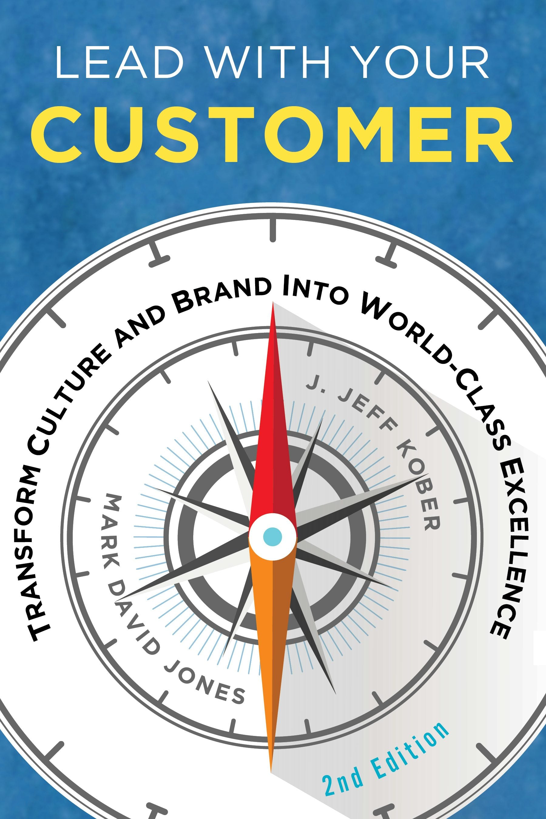 Book cover image for Lead With Your Customer, 2nd Edition ISBN: 9781947308855