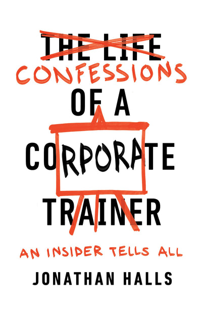 Cover image for Confessions of a Corporate Trainer, isbn: 9781947308923