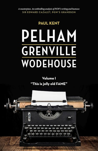 Pelham Grenville Wodehouse - Volume 1: "This is jolly old Fame"