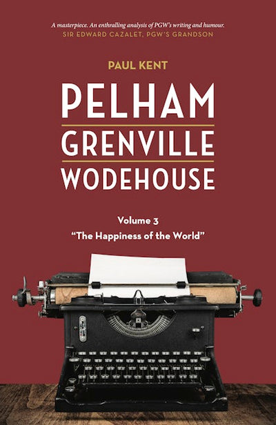 Pelham Grenville Wodehouse - Volume 3: "The Happiness of the World"