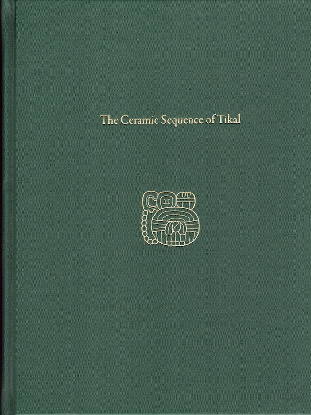 Book cover image for The Ceramic Sequence of Tikal ISBN: 9781949057041