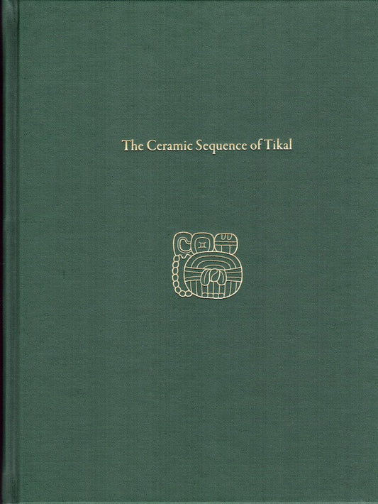 The Ceramic Sequence of Tikal