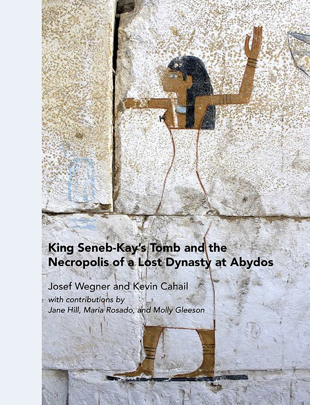 Book cover image for King Seneb-Kay's Tomb and the Necropolis of a Lost Dynasty at Abydos ISBN: 9781949057102