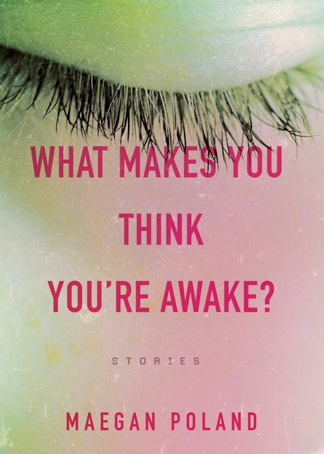 Book cover image for What Makes You Think You're Awake? ISBN: 9781949467505