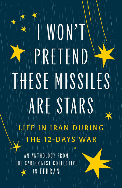 Cover image for I Won't Pretend These Missiles Are Stars, isbn: 9781951491550