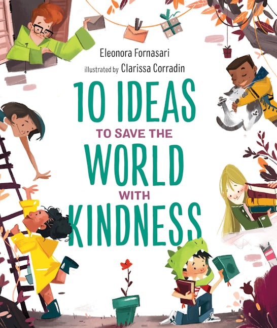 Book cover image for 10 Ideas to Save the World with Kindness ISBN: 9781951784058