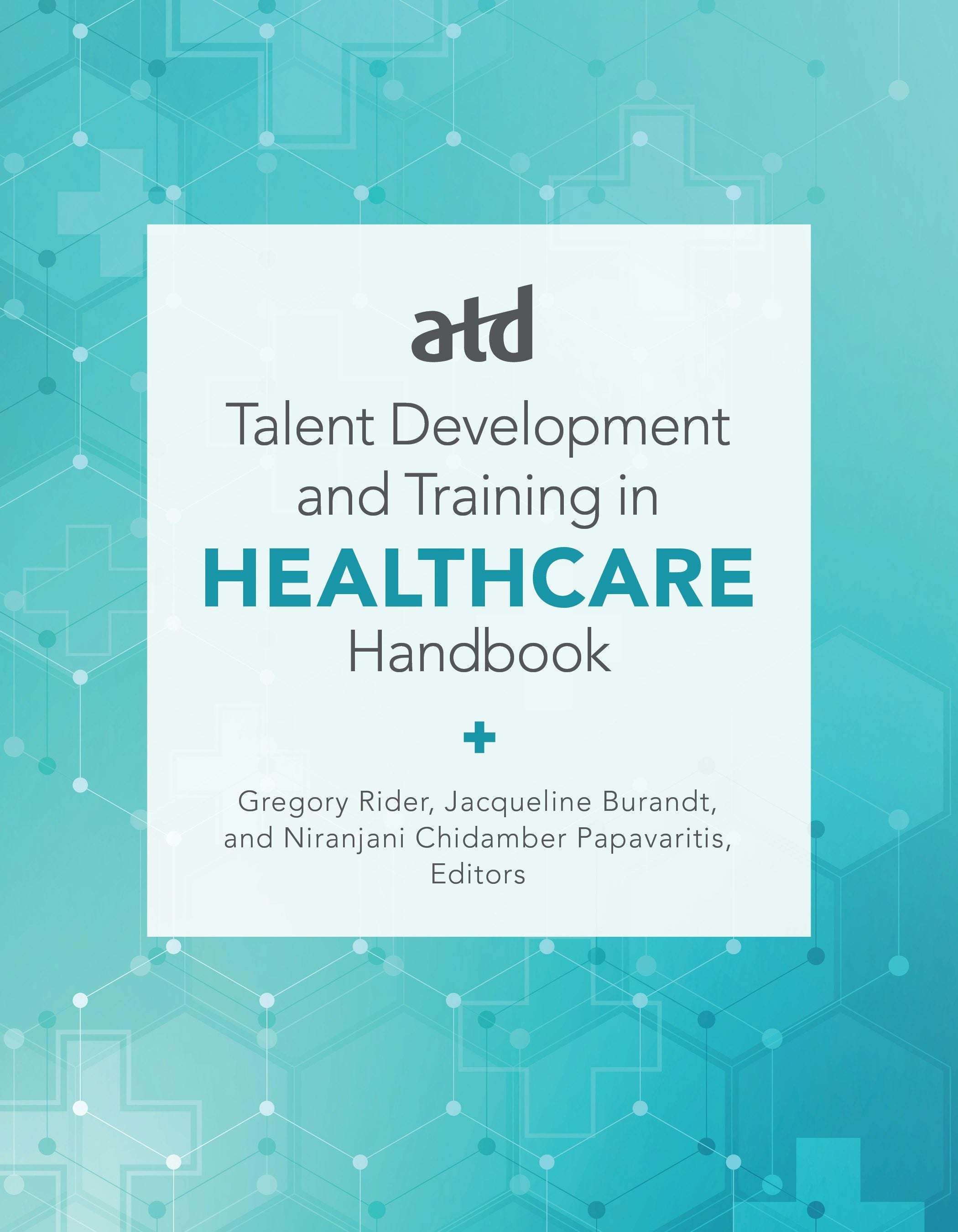 Book cover image for ATD's Handbook for Talent Development and Training in Healthcare ISBN: 9781952157561