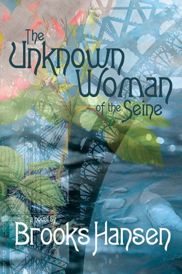 Cover image for The Unknown Woman of the Seine A Novel, isbn: 9781953002136