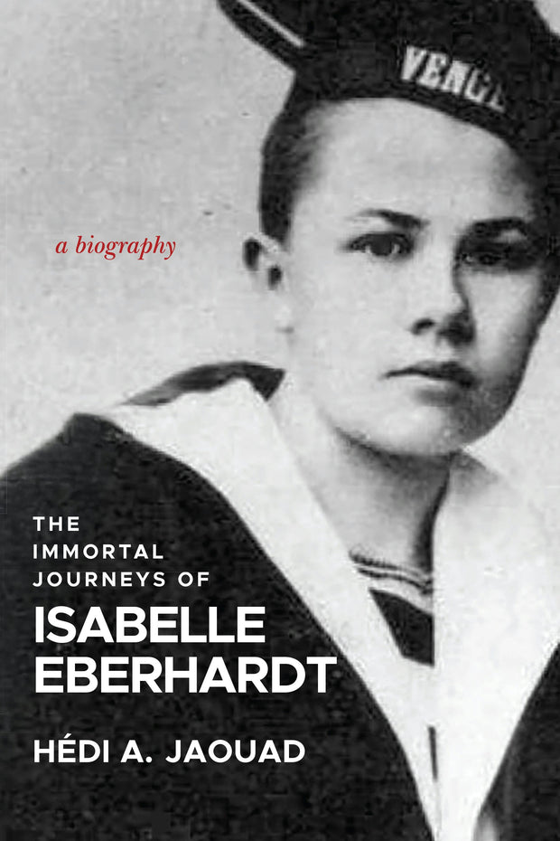 Cover image for The Immortal Journeys of Isabelle Eberhardt, isbn: 9781953103727